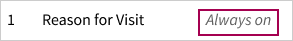 On the Configure Intake page, Reson for Visit states "Always on" in place of a toggle.